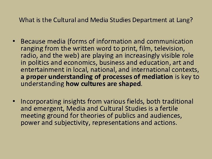 What is the Cultural and Media Studies Department at Lang? • Because media (forms