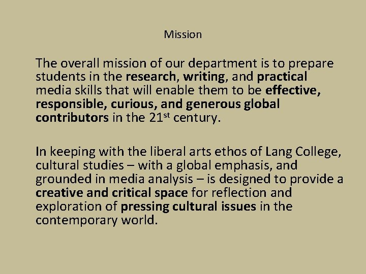 Mission The overall mission of our department is to prepare students in the research,