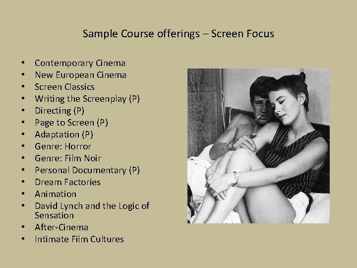 Sample Course offerings – Screen Focus Contemporary Cinema New European Cinema Screen Classics Writing