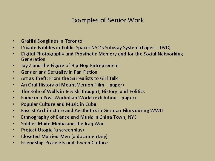 Examples of Senior Work • • • • Graffiti Songlines in Toronto Private Bubbles