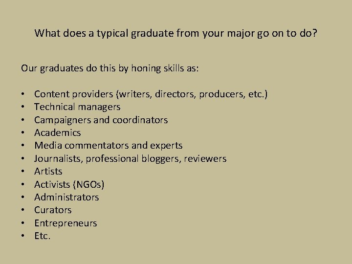 What does a typical graduate from your major go on to do? Our graduates