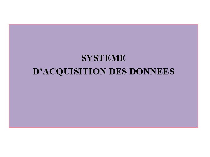 SYSTEME D’ACQUISITION DES DONNEES 