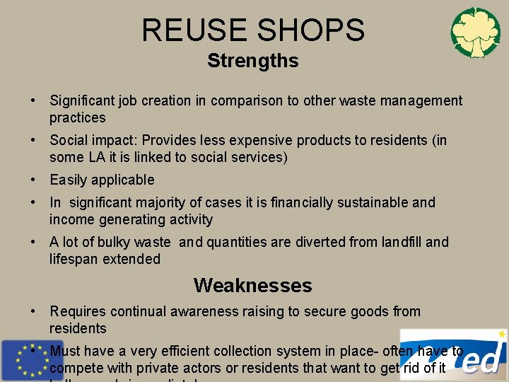 REUSE SHOPS Strengths • Significant job creation in comparison to other waste management practices REUSE SHOPS Strengths • Significant job creation in comparison to other waste management practices