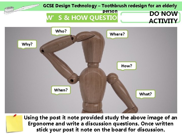GCSE Design Technology – Toothbrush redesign for an elderly person 5 W’S & HOW