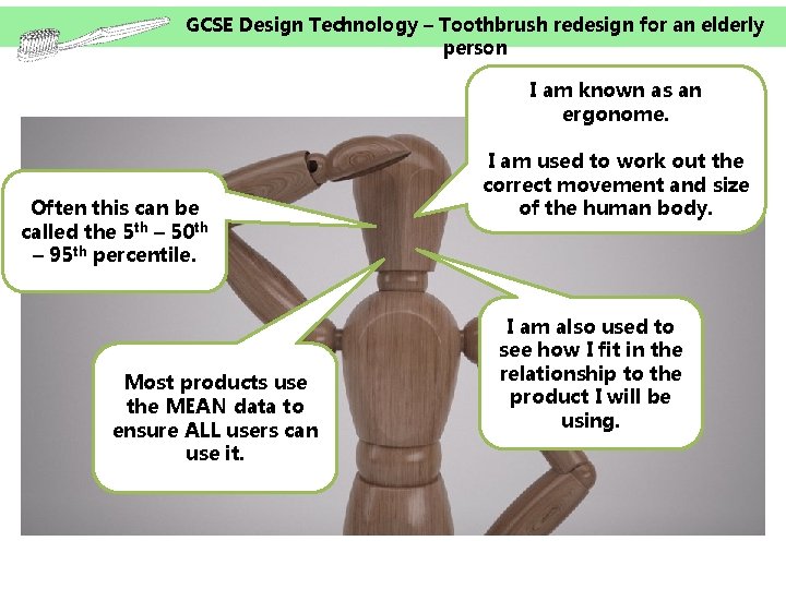 GCSE Design Technology – Toothbrush redesign for an elderly person I am known as