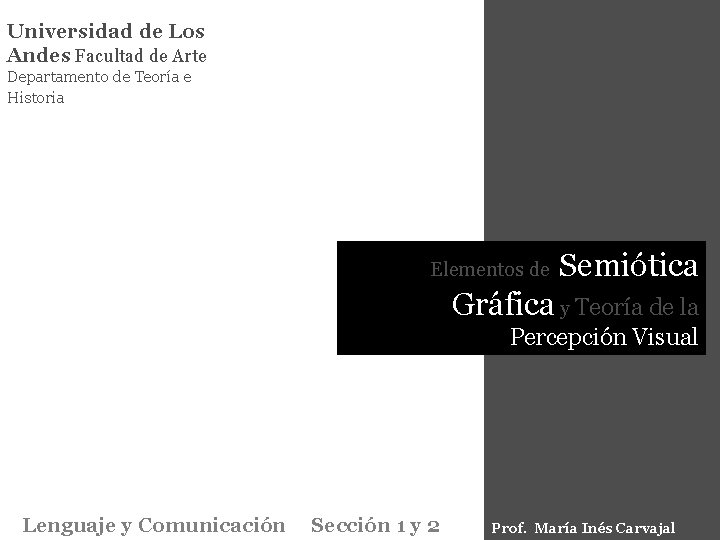 Universidad de Los Andes Facultad de Arte Departamento de Teoría e Historia Elementos de