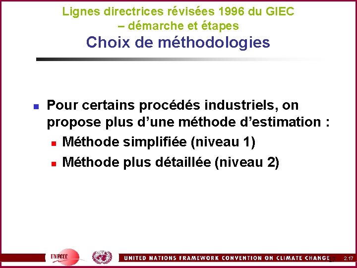 Lignes directrices révisées 1996 du GIEC – démarche et étapes Choix de méthodologies n