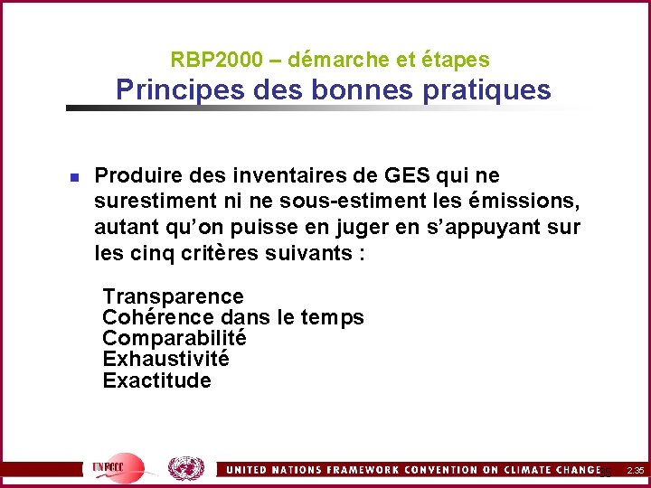 RBP 2000 – démarche et étapes Principes des bonnes pratiques n Produire des inventaires