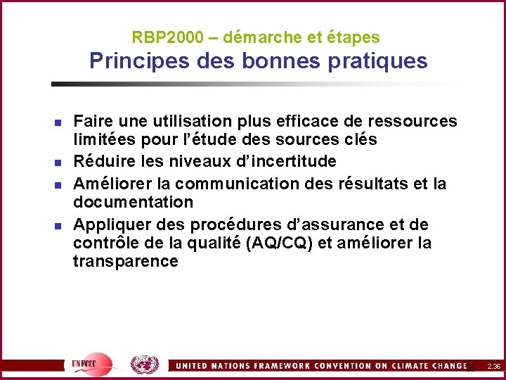 RBP 2000 – démarche et étapes Principes des bonnes pratiques n n Faire une