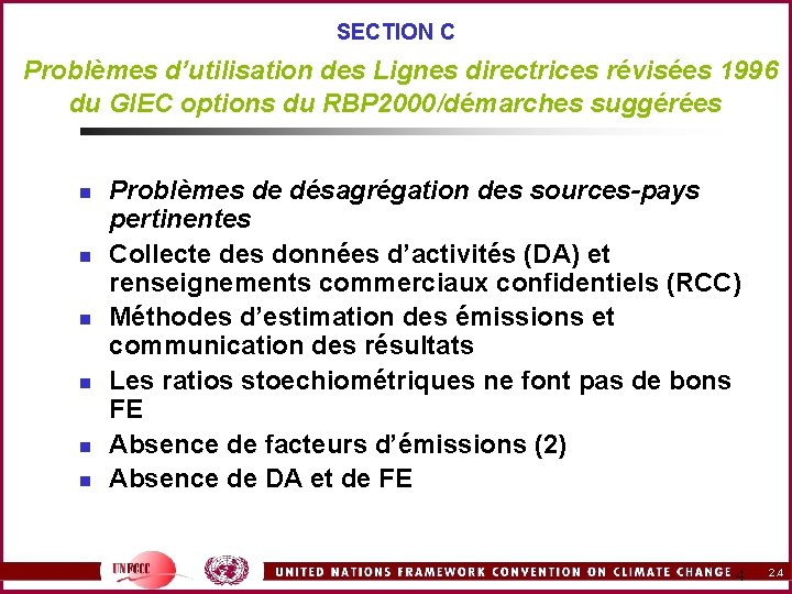 SECTION C Problèmes d’utilisation des Lignes directrices révisées 1996 du GIEC options du RBP