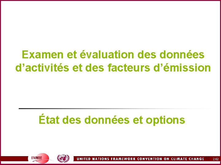 Examen et évaluation des données d’activités et des facteurs d’émission État des données et