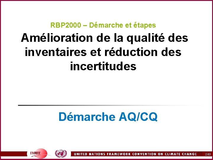  Amélioration de la qualité des inventaires et réduction des incertitudes RBP 2000 –