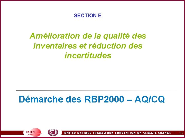 SECTION E Amélioration de la qualité des inventaires et réduction des incertitudes Démarche des