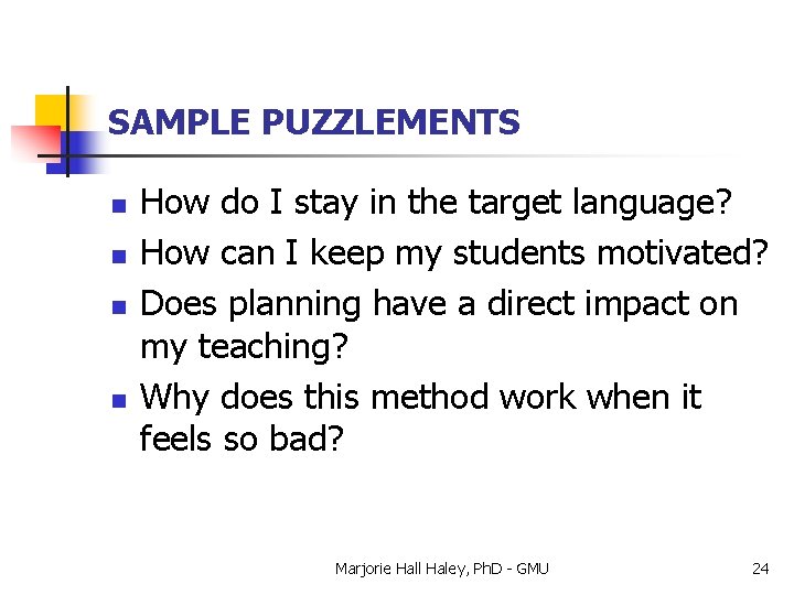 SAMPLE PUZZLEMENTS n n How do I stay in the target language? How can