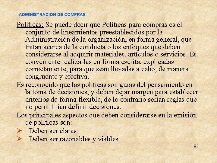 ADMINISTRACION DE COMPRAS Políticas: Se puede decir que Políticas para compras es el conjunto ADMINISTRACION DE COMPRAS Políticas: Se puede decir que Políticas para compras es el conjunto