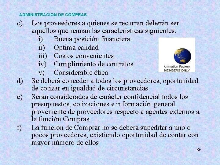 ADMINISTRACION DE COMPRAS c) d) e) f) Los proveedores a quienes se recurran deberán ADMINISTRACION DE COMPRAS c) d) e) f) Los proveedores a quienes se recurran deberán