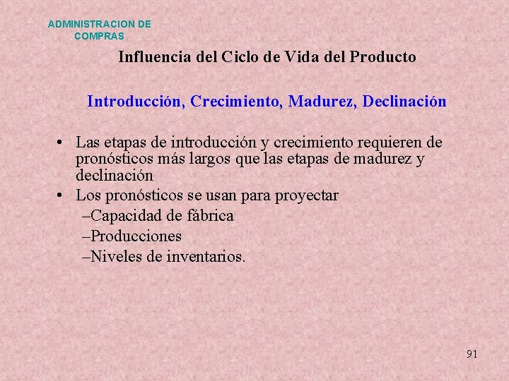 ADMINISTRACION DE COMPRAS Influencia del Ciclo de Vida del Producto Introducción, Crecimiento, Madurez, Declinación ADMINISTRACION DE COMPRAS Influencia del Ciclo de Vida del Producto Introducción, Crecimiento, Madurez, Declinación