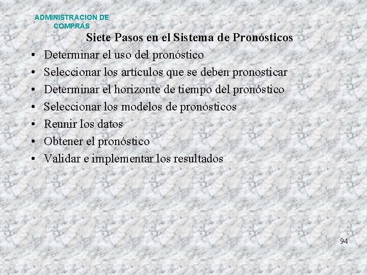 ADMINISTRACION DE COMPRAS • • Siete Pasos en el Sistema de Pronósticos Determinar el ADMINISTRACION DE COMPRAS • • Siete Pasos en el Sistema de Pronósticos Determinar el