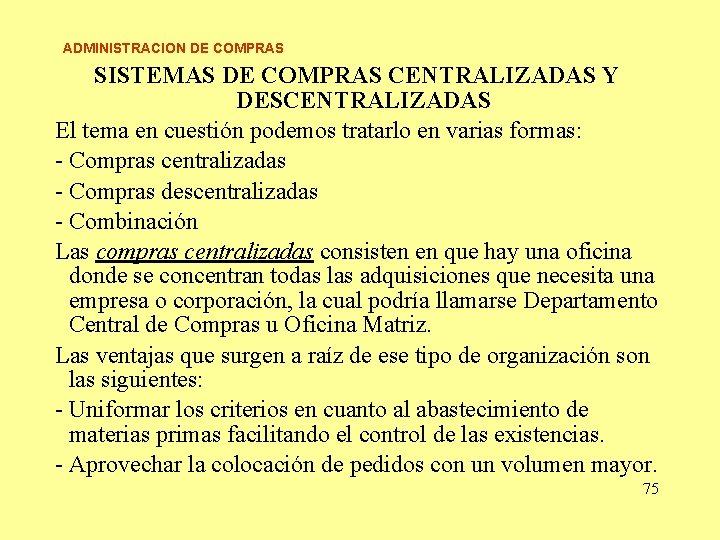 ADMINISTRACION DE COMPRAS SISTEMAS DE COMPRAS CENTRALIZADAS Y DESCENTRALIZADAS El tema en cuestión podemos ADMINISTRACION DE COMPRAS SISTEMAS DE COMPRAS CENTRALIZADAS Y DESCENTRALIZADAS El tema en cuestión podemos
