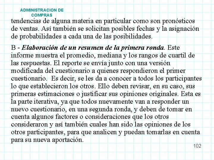 ADMINISTRACION DE COMPRAS tendencias de alguna materia en particular como son pronósticos de ventas. ADMINISTRACION DE COMPRAS tendencias de alguna materia en particular como son pronósticos de ventas.