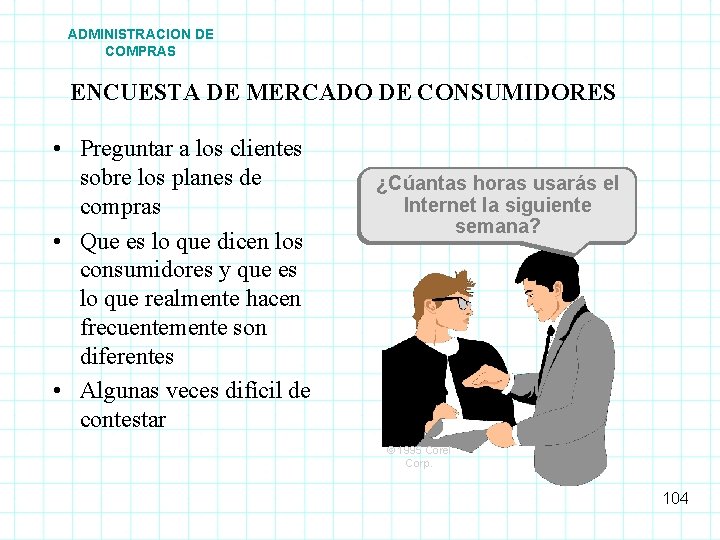 ADMINISTRACION DE COMPRAS ENCUESTA DE MERCADO DE CONSUMIDORES • Preguntar a los clientes sobre ADMINISTRACION DE COMPRAS ENCUESTA DE MERCADO DE CONSUMIDORES • Preguntar a los clientes sobre