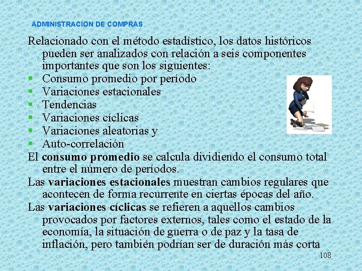 ADMINISTRACION DE COMPRAS Relacionado con el método estadístico, los datos históricos pueden ser analizados ADMINISTRACION DE COMPRAS Relacionado con el método estadístico, los datos históricos pueden ser analizados