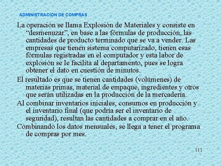 ADMINISTRACION DE COMPRAS La operación se llama Explosión de Materiales y consiste en “desmenuzar”, ADMINISTRACION DE COMPRAS La operación se llama Explosión de Materiales y consiste en “desmenuzar”,
