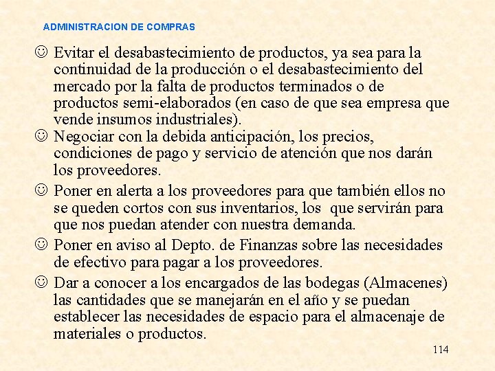 ADMINISTRACION DE COMPRAS J Evitar el desabastecimiento de productos, ya sea para la continuidad ADMINISTRACION DE COMPRAS J Evitar el desabastecimiento de productos, ya sea para la continuidad