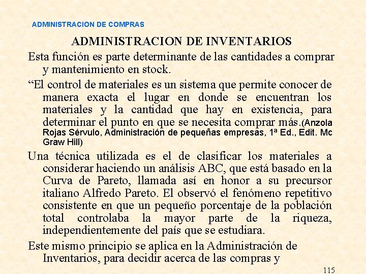 ADMINISTRACION DE COMPRAS ADMINISTRACION DE INVENTARIOS Esta función es parte determinante de las cantidades ADMINISTRACION DE COMPRAS ADMINISTRACION DE INVENTARIOS Esta función es parte determinante de las cantidades