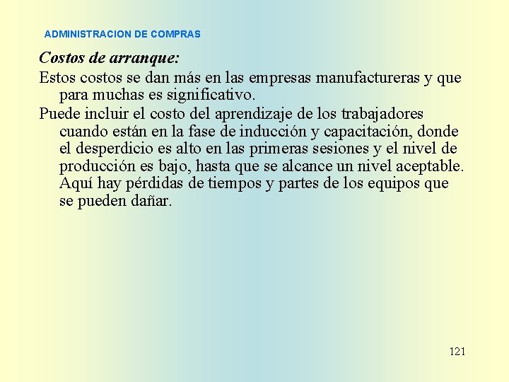 ADMINISTRACION DE COMPRAS Costos de arranque: Estos costos se dan más en las empresas ADMINISTRACION DE COMPRAS Costos de arranque: Estos costos se dan más en las empresas