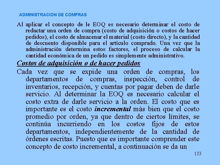 ADMINISTRACION DE COMPRAS Al aplicar el concepto de le EOQ es necesario determinar el ADMINISTRACION DE COMPRAS Al aplicar el concepto de le EOQ es necesario determinar el