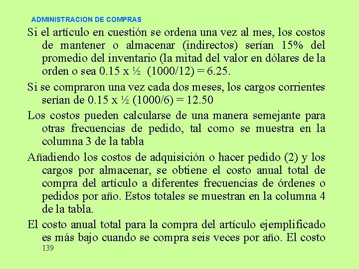 ADMINISTRACION DE COMPRAS Si el artículo en cuestión se ordena una vez al mes, ADMINISTRACION DE COMPRAS Si el artículo en cuestión se ordena una vez al mes,