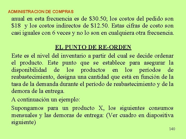 ADMINISTRACION DE COMPRAS anual en esta frecuencia es de $30. 50; los costos del ADMINISTRACION DE COMPRAS anual en esta frecuencia es de $30. 50; los costos del