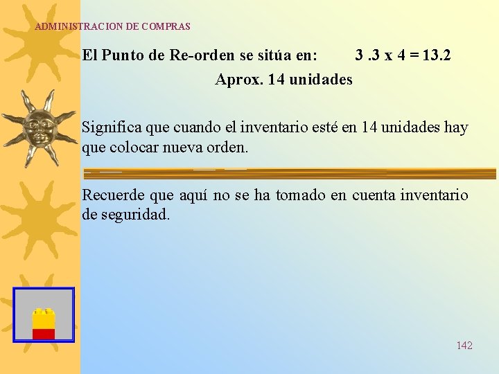 ADMINISTRACION DE COMPRAS El Punto de Re-orden se sitúa en: 3. 3 x 4 ADMINISTRACION DE COMPRAS El Punto de Re-orden se sitúa en: 3. 3 x 4