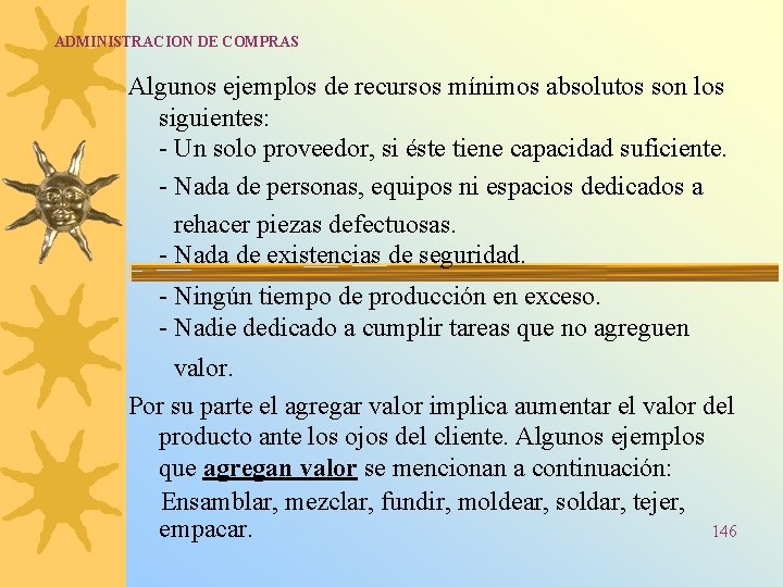 ADMINISTRACION DE COMPRAS Algunos ejemplos de recursos mínimos absolutos son los siguientes: - Un ADMINISTRACION DE COMPRAS Algunos ejemplos de recursos mínimos absolutos son los siguientes: - Un