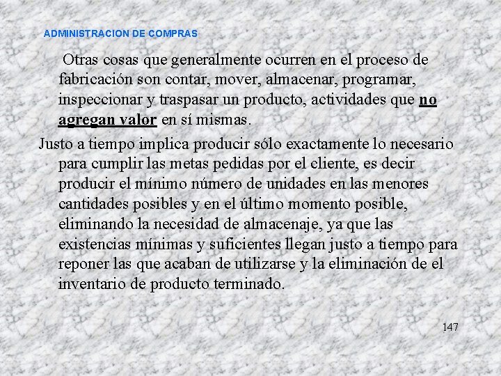ADMINISTRACION DE COMPRAS Otras cosas que generalmente ocurren en el proceso de fabricación son ADMINISTRACION DE COMPRAS Otras cosas que generalmente ocurren en el proceso de fabricación son