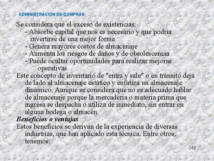 ADMINISTRACION DE COMPRAS Se considera que el exceso de existencias: - Absorbe capital que ADMINISTRACION DE COMPRAS Se considera que el exceso de existencias: - Absorbe capital que