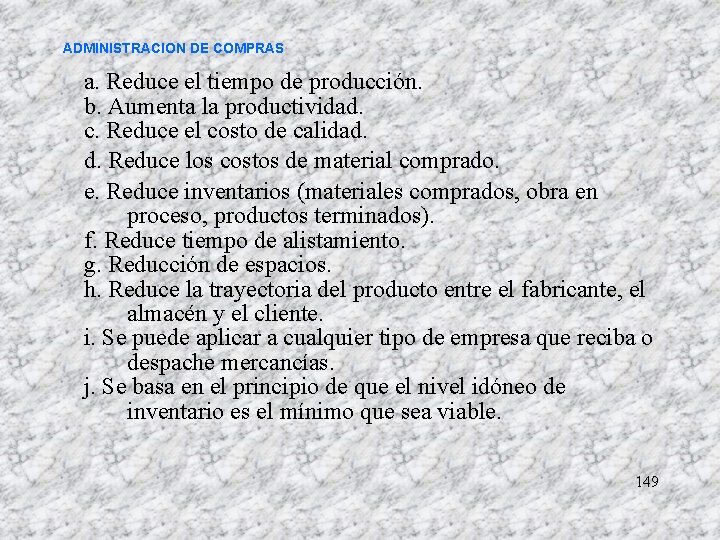 ADMINISTRACION DE COMPRAS a. Reduce el tiempo de producción. b. Aumenta la productividad. c. ADMINISTRACION DE COMPRAS a. Reduce el tiempo de producción. b. Aumenta la productividad. c.