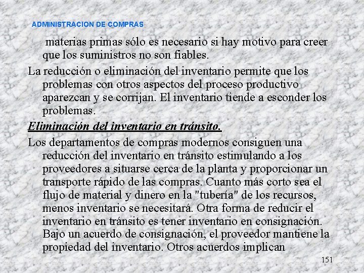 ADMINISTRACION DE COMPRAS materias primas sólo es necesario si hay motivo para creer que ADMINISTRACION DE COMPRAS materias primas sólo es necesario si hay motivo para creer que
