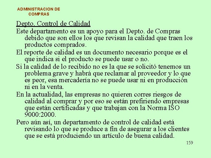 ADMINISTRACION DE COMPRAS Depto. Control de Calidad Este departamento es un apoyo para el ADMINISTRACION DE COMPRAS Depto. Control de Calidad Este departamento es un apoyo para el