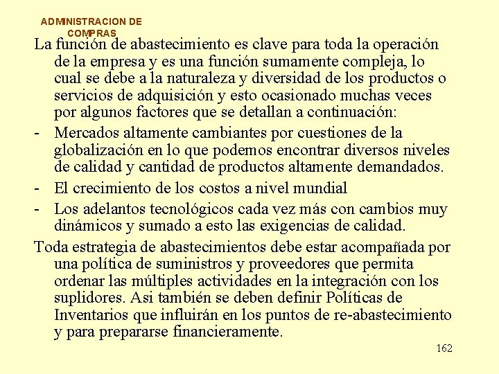 ADMINISTRACION DE COMPRAS La función de abastecimiento es clave para toda la operación de ADMINISTRACION DE COMPRAS La función de abastecimiento es clave para toda la operación de
