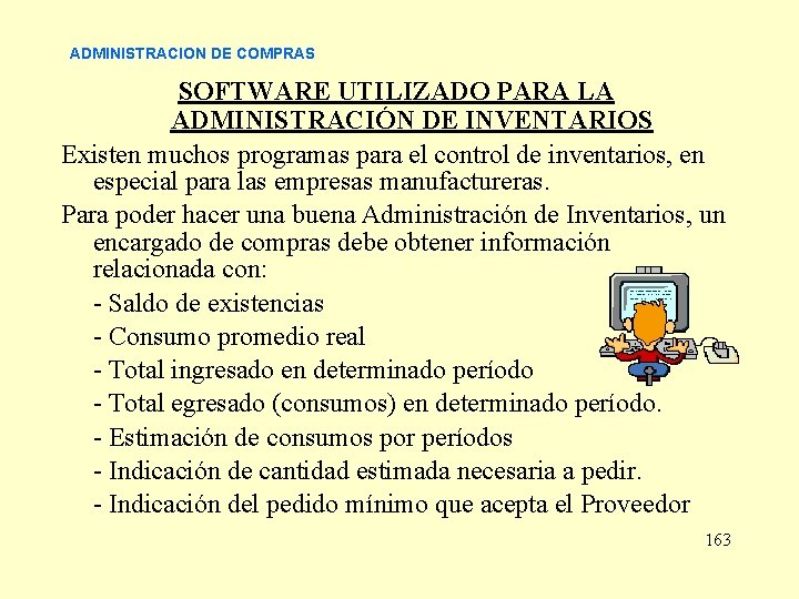 ADMINISTRACION DE COMPRAS SOFTWARE UTILIZADO PARA LA ADMINISTRACIÓN DE INVENTARIOS Existen muchos programas para ADMINISTRACION DE COMPRAS SOFTWARE UTILIZADO PARA LA ADMINISTRACIÓN DE INVENTARIOS Existen muchos programas para