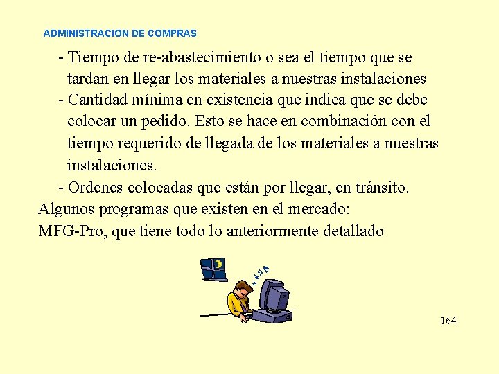 ADMINISTRACION DE COMPRAS - Tiempo de re-abastecimiento o sea el tiempo que se tardan ADMINISTRACION DE COMPRAS - Tiempo de re-abastecimiento o sea el tiempo que se tardan