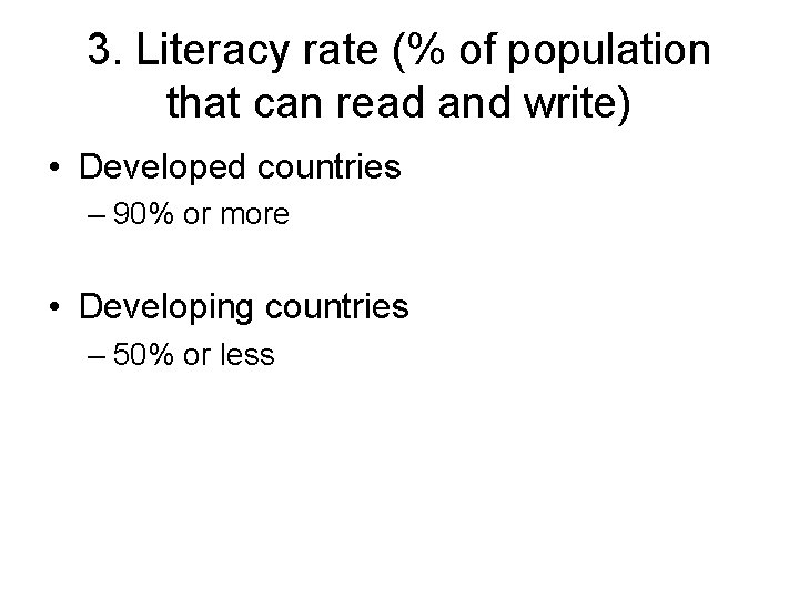 3. Literacy rate (% of population that can read and write) • Developed countries