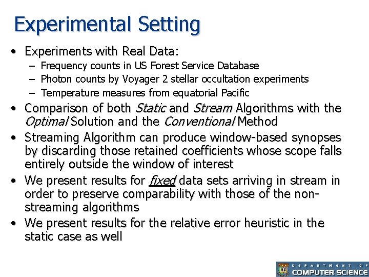 Experimental Setting • Experiments with Real Data: Data – Frequency counts in US Forest