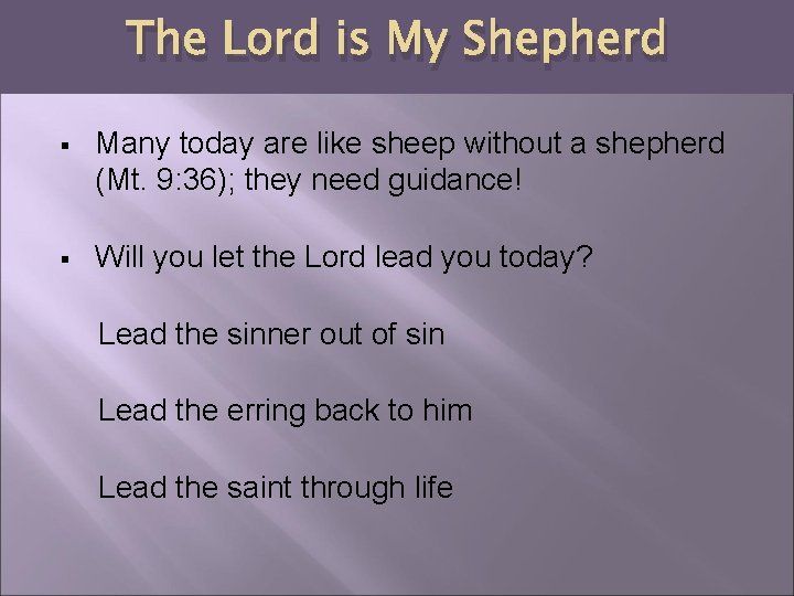 The Lord is My Shepherd § Many today are like sheep without a shepherd