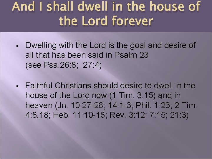 And I shall dwell in the house of the Lord forever § Dwelling with
