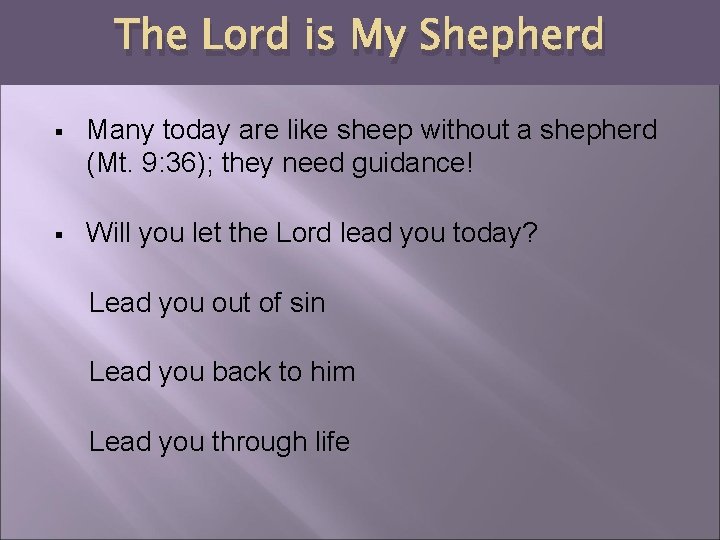 The Lord is My Shepherd § Many today are like sheep without a shepherd