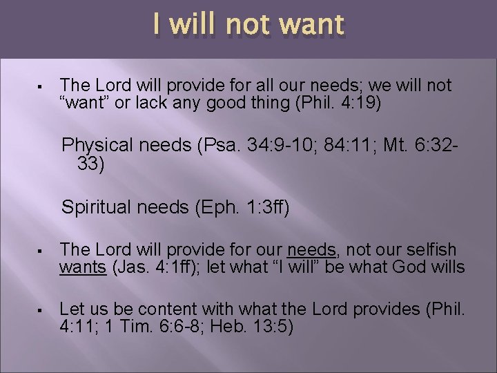 I will not want § The Lord will provide for all our needs; we