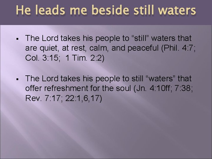 He leads me beside still waters § The Lord takes his people to “still”